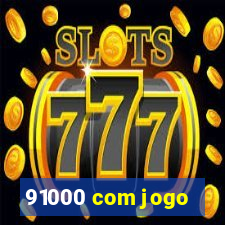 91000 com jogo